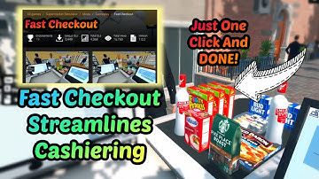 Supermarket Simulator - Must Have Mods - Fast Checkout