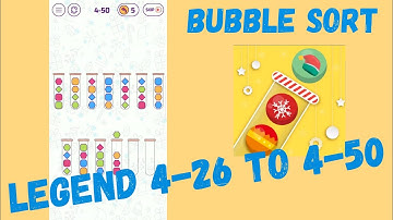 BUBBLE SORT. LEGEND Levels 4-26 to 4-50 Walkthrough