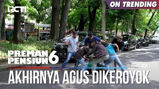 Akhirnya Agus Ketangkep Kena Diamuk Warga - PREMAN PENSIUN 6 Part 2/4