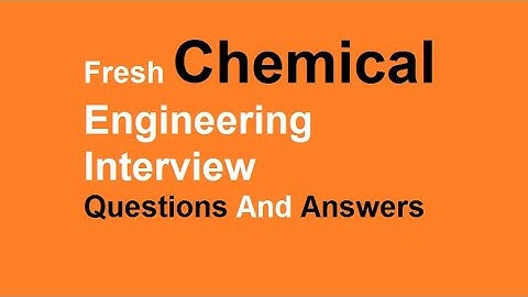 Fresh Chemical Engineering Interview Questions And Answers