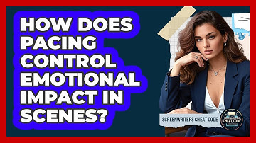 How Does Pacing Control Emotional Impact In Scenes?