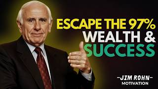 Escape the 97%: Unlock Wealth & Success Today | Jim Rohn Motivation