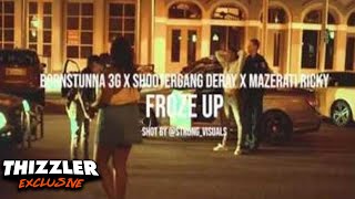 Mazerati Ricky, BornStunna 3G, Shootergang Deray - Froze Up (Exclusive Music Video)Dir StrongVisuals