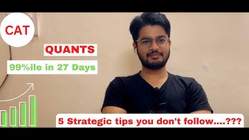 CAT Quants DOMINATE 99 Percentile in JUST 30 days | How to prepare for Quants | Strategy Preparation