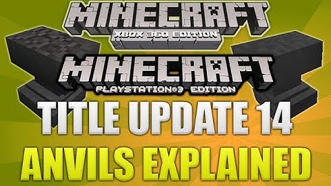 Minecraft Xbox 360 & PS3: Title Update 14 Anvils Fully Explained (TU14 ADDITION)