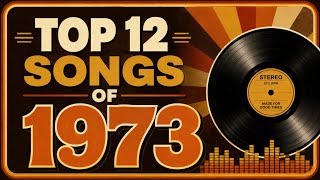 Top 12 Songs of 1973