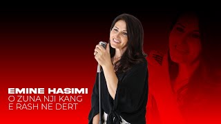 Emine Hasimi - O Zuna Nji Kang E Rash Ne Dert