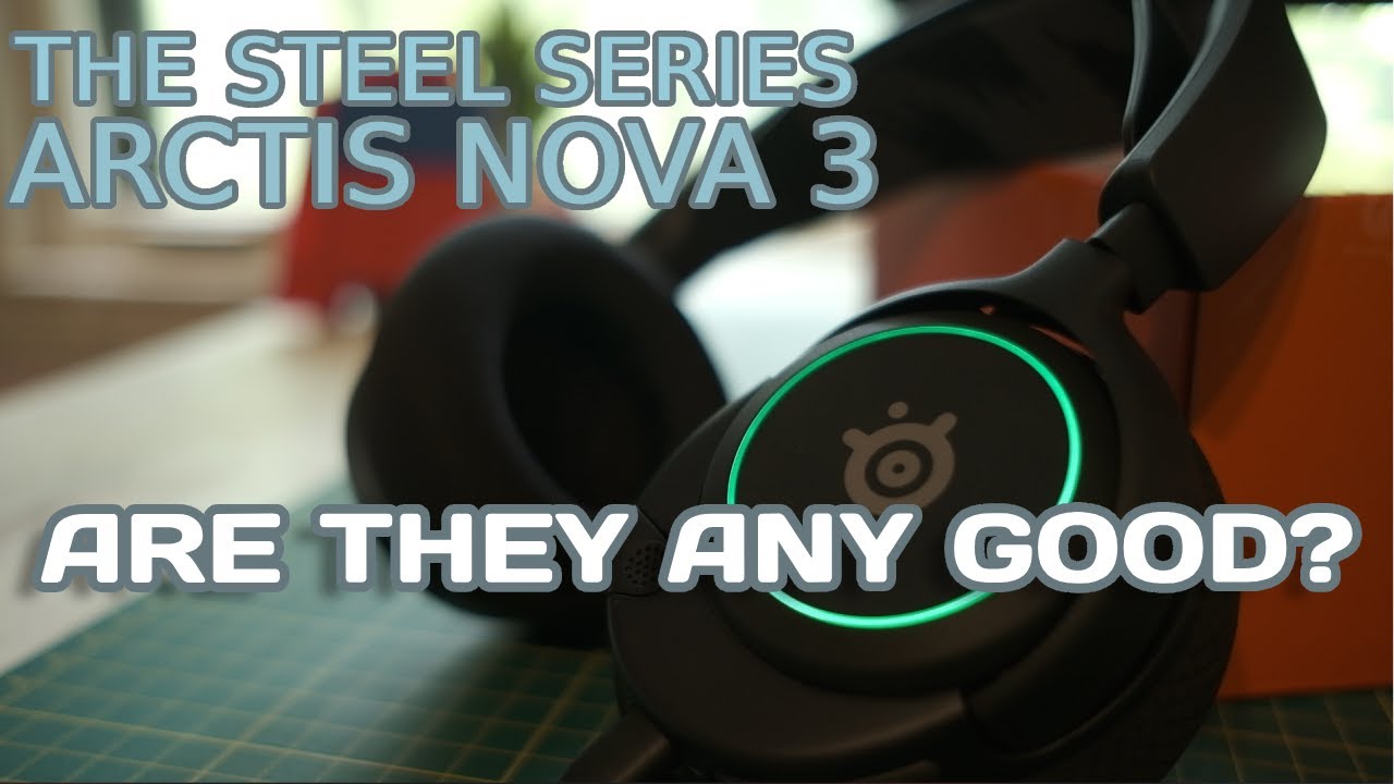 STEEL SERIES ARCTIS NOVA 3 REVEIW
