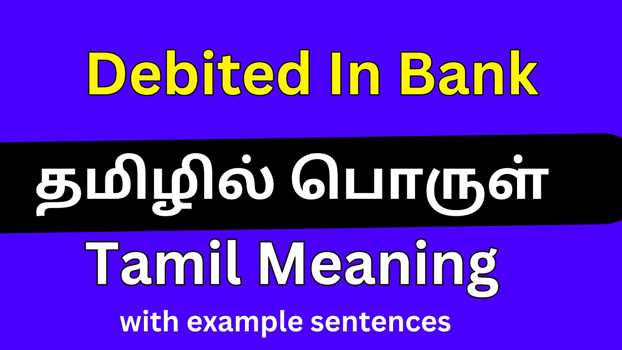 Debited In Bank Meaning In Tamil Debited In Bank YouTube debited-in-bank-meaning-in-tamil-debited-in-bank-youtube