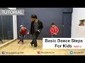 Basic Dance Steps for "KIDS" | Deepak Tulsyan Dance Tutorial | Beginner Dance Steps | Part 2