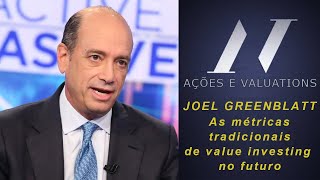 JOEL  GREENBLATT - Futuro do Value Investing vs Growth Investing