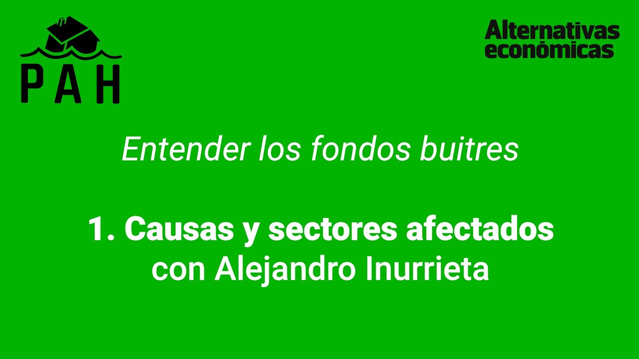 Fondos buitres: Causas y sectores afectados, con Alejandro Inurrieta ...