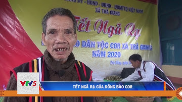 TẾT NGÃ RẠ CỦA ĐỒNG BÀO COR | VTV5