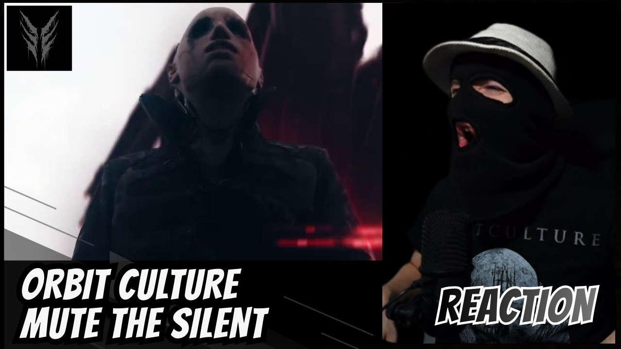 ORBIT CULTURE - MUTE THE SILENT - (REACTION) | DESTROY!