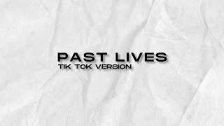 PAST LIVES | Tiktok Version (Lyrics)