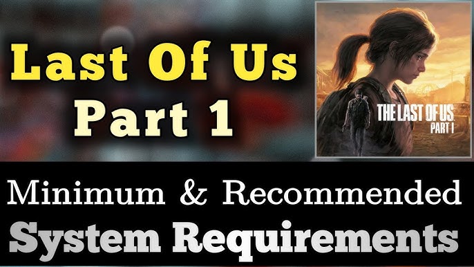 The Last of Us™ Part I Requisitos Mínimos e Recomendados 2023 - Teste seu PC  🎮