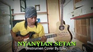 Nyanyian Setan (Rhoma Irama) Instrumen cover by.Epie