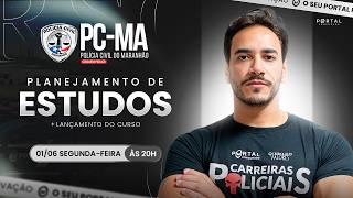CONCURSO POLÍCIA CIVIL/MA: PLANEJAMENTO DE ESTUDOS + LANÇAMENTO DO CURSO