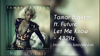 432Hz Tamar Braxton - Let Me Know Ft. Future