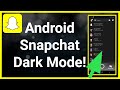 How To Get Dark Mode On Snapchat (For Android!!!)