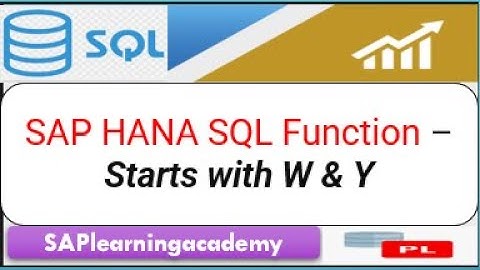 SAP HANA SQL Function | Important SQL Function used in SAP HANA | SQL Function starts with W and Y