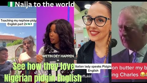 Nigeria 🇳🇬 pidgin English and accent taking over,everyone is learning the Nigeria pidgin and accent