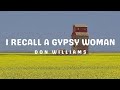 Don Williams - I Recall A Gypsy Woman (Lyrics)