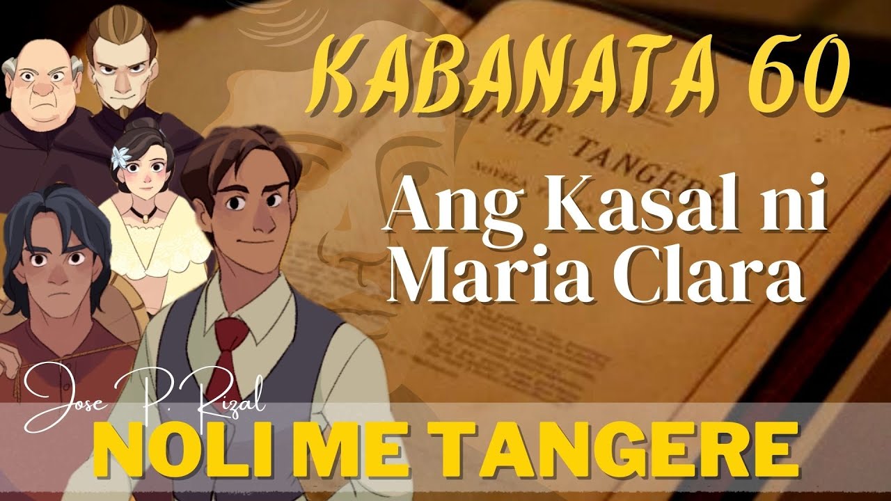 Noli Me Tangere KABANATA 60: Ang Kasal ni Maria Clara