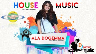 ALA DOGEMMA - IKE SITUMEANG || HOUSE MUSIC DJ BATAK mari kita goyang bersama dongan