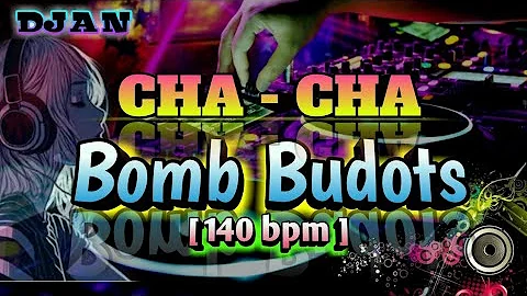 Cha_Cha Bomb Budots remix [140bpm] | DJ A N