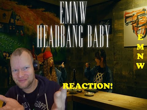 EMNW - Headbang Baby | Let's GO! | Reaction!