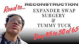 Road to Reconstruction Surgery | Post Breast Cancer | Day 45 - 50 of 65
