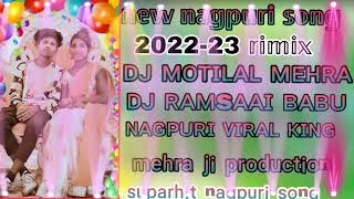 New Nagpuri Song 2022-23 Dj Motilal Mehra Dj Ramsaai Babu Pyaro Jaan C G Mix Dj