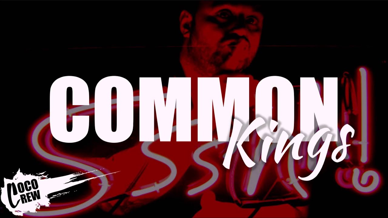 Common Kings On The Low YouTube