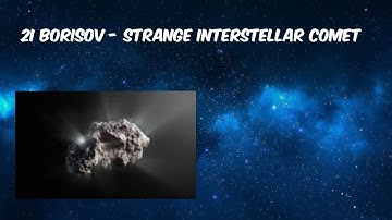 2I Borisov - Strange Interstellar Comet