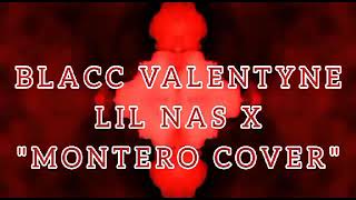 Lil Nas X - Montero (Call Me By Your Name) Blacc Valentyne Cover