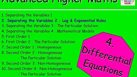 4.2 Differential Equations 2: Separating the Variables 2 – Advanced Higher Maths @MrThomasMaths