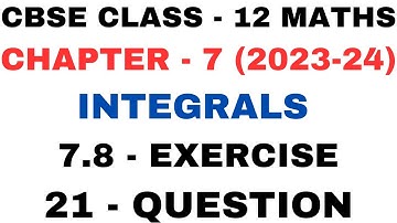 21 Question Exercise 7.8 l Chapter 7 Integrals l ex 7.8 q21 l Class12th Maths l NEW NCERT 2023-24