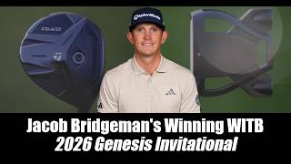 Jacob Bridgeman’s winning WITB: 2026 Genesis Invitational