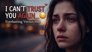 Heartbreaking Quotes About Broken Trust and Love💔When Trust Breaks,Everything Changes. (Deep Quotes)