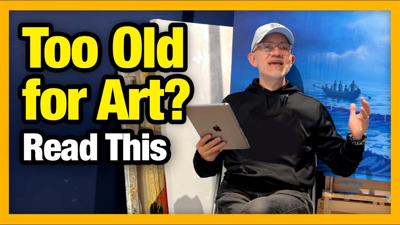 Too Old for an Art Career? Your Stories Prove Otherwise