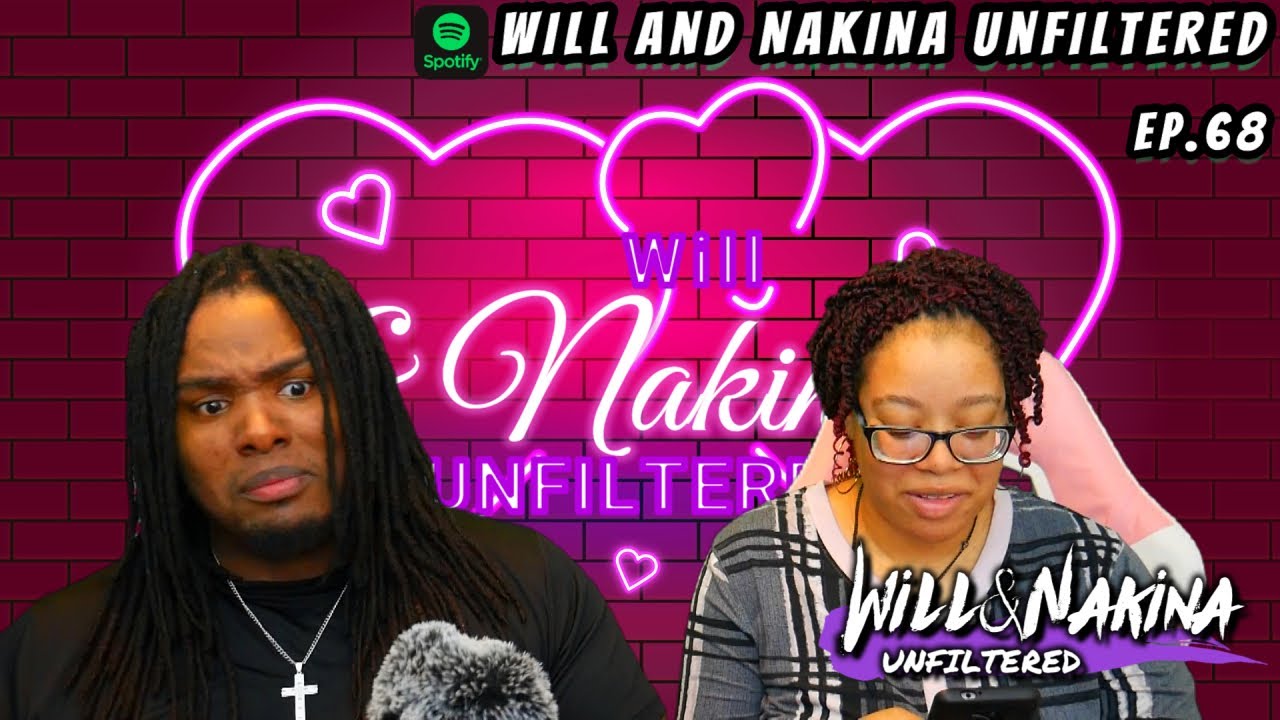 WILL & NAKINA UNFILTERED PODCAST EP.68 THIS SECRET HAS BEEN EATING ME