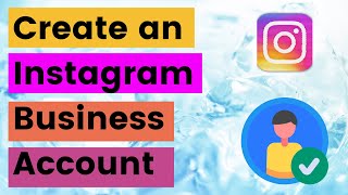 How To Create An Instagram Business Account? [in 2023] Step by Step Tutorial