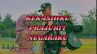 Lirik / KEKASIH PRAJURIT NEGARAKU