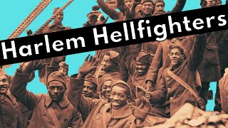 The Harlem Hellfighters \& African Americans in WWI