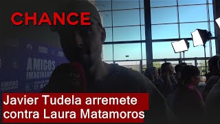 Javier Tudela arremete contra Laura Matamoros: &quot;Está mejor en Honduras&quot;