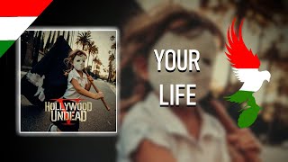 Hollywood Undead - Your Life Magyar Felirat