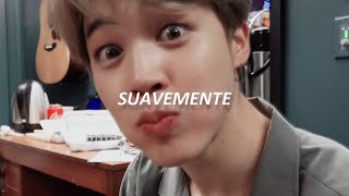 Suavemente con Jimin de fondo