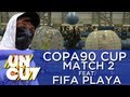 Copa90 Cup - Game 2 (Fifa Playa Commentary)