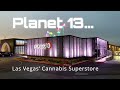 Planet 13  We visit Las Vegas' Cannabis Superstore! World’s Largest Dispensary! Epic Drone Show!